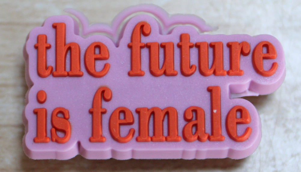 &quot;The Future is Female&quot; Rubber Shoe Charms